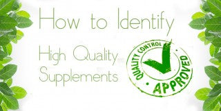 HOW TO IDENTIFY HIGH QUALITY SUPPLEMENTS
