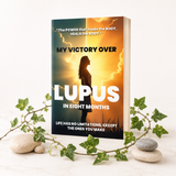 My Victory Over Lupus